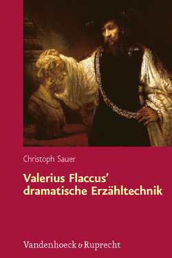 Valerius Flaccus’ dramatische Erzähltechnik von Sauer,  Christoph