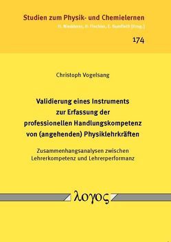 Validierung eines Instruments zur Erfassung der professionellen Handlungskompetenz von (angehenden) Physiklehrkräften von Vogelsang,  Christoph