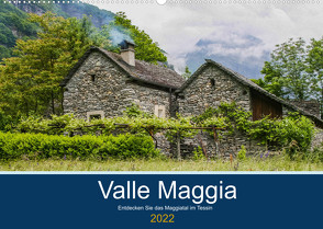 Valle Maggia – Entdecken Sie das Maggiatal im Tessin (Wandkalender 2022 DIN A2 quer) von photography,  IAM