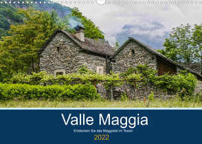 Valle Maggia – Entdecken Sie das Maggiatal im Tessin (Wandkalender 2022 DIN A3 quer) von photography,  IAM