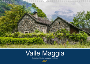 Valle Maggia – Entdecken Sie das Maggiatal im Tessin (Wandkalender 2023 DIN A3 quer) von photography,  IAM