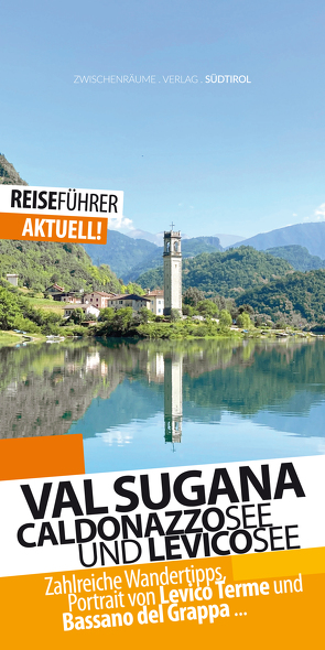 Valsugana Reiseführer – Caldonazzosee und Levicosee von Hüther,  Robert