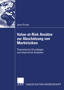 Value-at-Risk Ansätze zur Abschätzung von Marktrisiken von Fricke,  Jens, Pauly,  Prof. Dr. Ralf