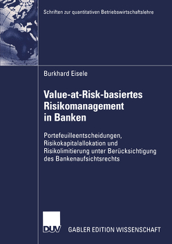 Value-at-Risk-basiertes Risikomanagement in Banken von Eisele,  Burkhard