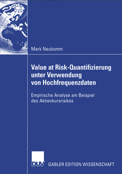 Value at Risk-Quantifizierung unter Verwendung von Hochfrequenzdaten von Neukomm,  Mark