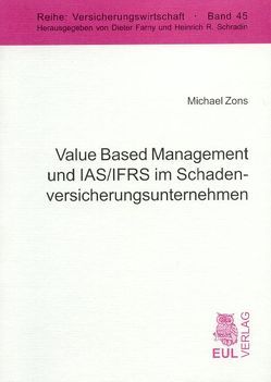 Value Based Management und IAS/IFRS im Schadenversicherungsunternehmen von Zons,  Michael