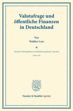 Valutafrage und öffentliche Finanzen in Deutschland. von Diehl,  Karl, Lederer ,  Emil, Lotz,  Walther, Somary,  Felix