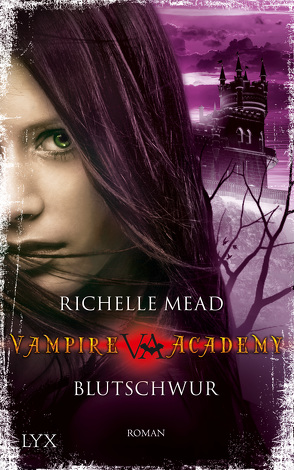 Vampire Academy – Blutschwur von Link,  Michaela, Mead,  Richelle