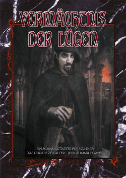 Vampire: Das Dunkle Zeitalter – Vermächtnis der Lügen von Alexander,  Alan, Jones,  Leif, Kahn,  Rachel, Leblanc,  Brian, Mewe,  Lawrence van der, Osterberger,  Glenn, Peregrine,  Andrew, Robinson,  Andrew, Speca,  Monica, Syme,  Bryan, Valentinelli,  Monica