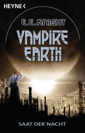 Vampire Earth 4 – Saat der Nacht von Knight,  E. E., Meier,  Frauke