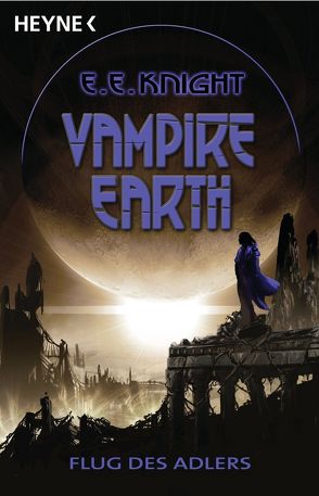 Vampire Earth 6 – Flug des Adlers von Knight,  E. E., Meier,  Frauke