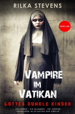 Vampire im Vatikan von Günder-Freytag,  Antonia, Stevens,  Rilka
