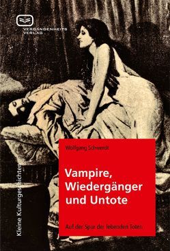 Vampire, Wiedergänger und Untote von Schwerdt,  Wolfgang
