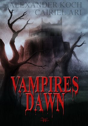 Vampires Dawn von Ari,  Cairiel, Koch,  Alexander