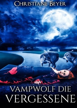 Vampwolf die Vergessene von Beyer,  Christiane