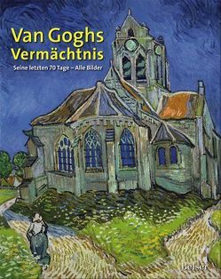 Van Goghs Vermächtnis von Knapp,  Peter, Rüger,  Axel, Van Der Veen,  Wouter