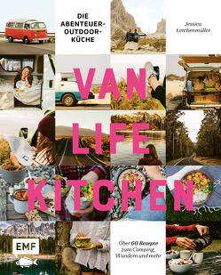 Van Life Kitchen – Die Abenteuer-Outdoor-Küche von Lerchenmüller,  Jessica