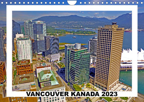 Vancouver Kanada 2023 (Wandkalender 2023 DIN A4 quer) von Berndt,  Stefan