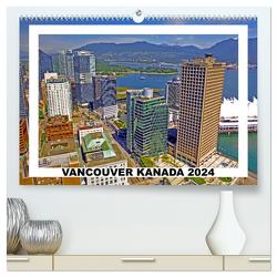Vancouver Kanada 2024 (hochwertiger Premium Wandkalender 2024 DIN A2 quer), Kunstdruck in Hochglanz von Berndt,  Stefan