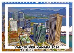 Vancouver Kanada 2024 (Wandkalender 2024 DIN A3 quer), CALVENDO Monatskalender von Berndt,  Stefan