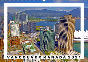 Vancouver Kanada Kalender 2021 (Wandkalender 2021 DIN A2 quer) von Berndt,  Stefan