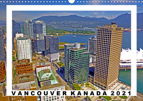 Vancouver Kanada Kalender 2021 (Wandkalender 2021 DIN A3 quer) von Berndt,  Stefan