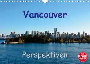 Vancouver Perspektiven (Wandkalender 2019 DIN A4 quer) von Berlin, Schoen,  Andreas