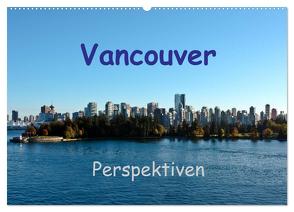 Vancouver Perspektiven (Wandkalender 2024 DIN A2 quer), CALVENDO Monatskalender von Schön,  Berlin,  Andreas