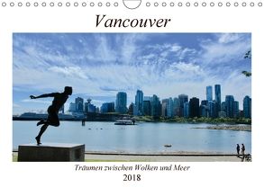 Vancouver – Träumen zwischen Wolken und Meer (Wandkalender 2018 DIN A4 quer) von Anders,  Holm