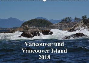 Vancouver und Vancouver Island 2018 (Wandkalender 2018 DIN A2 quer) von Franz,  Ingrid