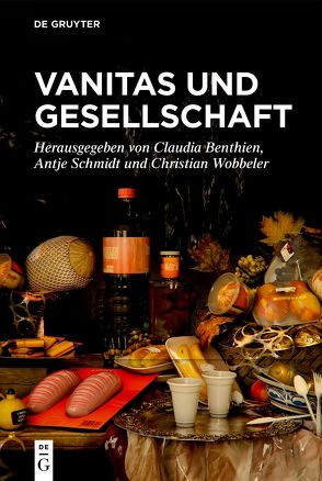 Vanitas und Gesellschaft von Benthien,  Claudia, Schmidt,  Antje, Wobbeler,  Christian