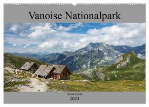 Vanoise Nationalpark (Wandkalender 2024 DIN A2 quer), CALVENDO Monatskalender von Leicht,  Bernd
