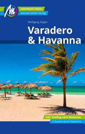 Varadero & Havanna Reiseführer Michael Müller Verlag von Ziegler,  Wolfgang