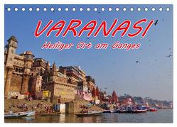 VARANASI Heiliger Ort am Ganges (Tischkalender 2024 DIN A5 quer), CALVENDO Monatskalender von Benahmed,  Ramona