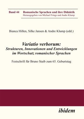 Variatio verborum: Strukturen, Innovationen und Entwicklungen im Wortschatz romanischer Sprachen von Böhmer,  Heiner, Dietrich,  Wolf, Frings,  Michael, Hassler,  Gerda, Hillen,  Bianca, Hoinkes,  Ulrich, Janik,  Dieter, Jansen,  Silke, Klump,  Andre, Kramer,  Johannes, Lentzen,  Manfred, Porra,  Veronique, Scotti-Rosin,  Michael, Spillner,  Bernd, Thomassen,  Helga, Wehr,  Barbara