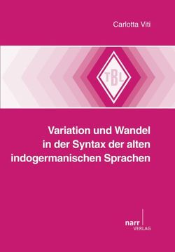 Variation und Wandel in der Syntax der alten indogermanischen Sprachen von Viti,  Carlotta