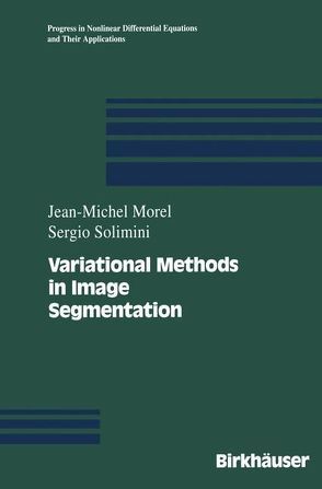 Variational Methods in Image Segmentation von Morel,  Jean M, Solimini,  Sergio