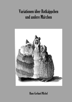 Variationen über Rotkäppchen und andere Märchen von Michel,  Hans-Gerhard