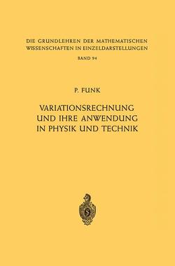 Variationsrechnung und Ihre Anwendung in Physik und Technik von Funk,  Paul