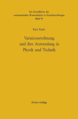 Variationsrechnung und ihre Anwendung in Physik und Technik von Funk,  Paul
