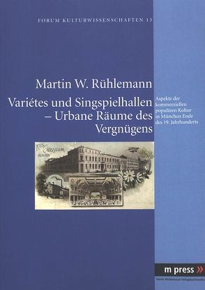 Variétes und Singspielhallen – Urbane Räume des Vergnügens von Rühlemann,  Martin