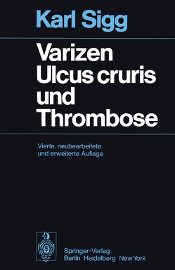 Varizen · Ulcus cruris und Thrombose von Arnoldi,  C.C., Imhoff,  E., Kressig,  P., Leu,  H.J., Montigel,  C., Sigg,  K., Wuppermann,  T.