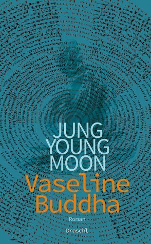 Vaseline-Buddha von Dirks,  Jan, Jung,  Young Moon