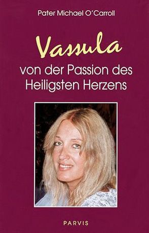 Vassula von der Passion des Heiligsten Herzens von Malys,  Rita, O'Carroll,  Michael