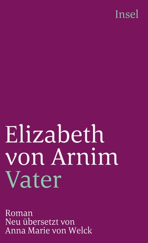 Vater von Arnim,  Elizabeth von, Welck,  Anna Marie von