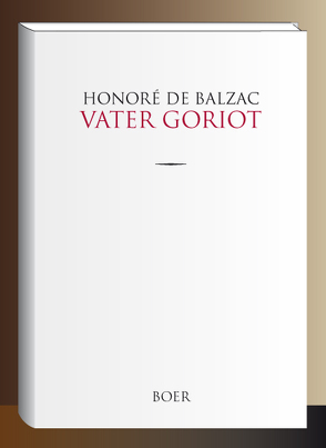 Vater Goriot von Balzac,  Honoré de