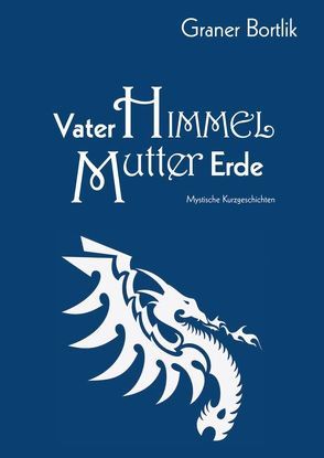 Vater Himmel, Mutter Erde von Bortlik,  Graner