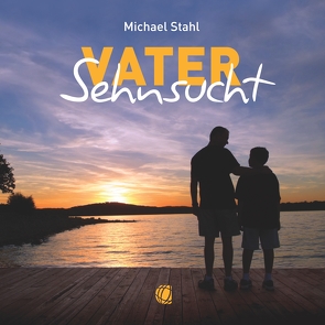 Vater-Sehnsucht – Hörbuch (Download) von Stahl,  Michael