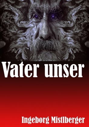 Vater unser von Mistlberger,  Ingeborg