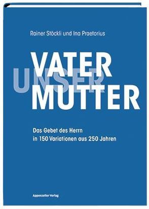 Vater unser Mutter unser von Praetorius,  Ina, Stoeckli,  Rainer